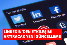 Linkedin’den Etkileşimi Artıracak Yeni Güncelleme