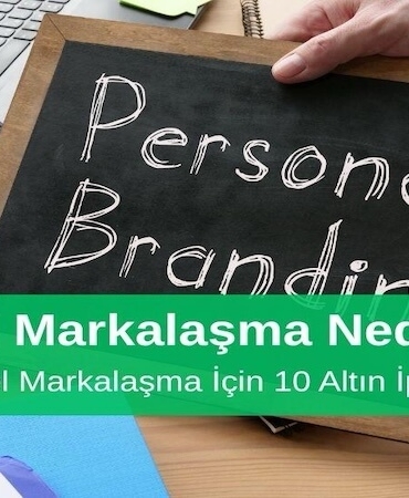 Kişisel Markalaşma Nedir Etkili Kişisel Markalaşma için 10 Altın İpucu