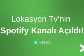 Lokasyon Tv’nin Spotify Kanalı Açıldı!